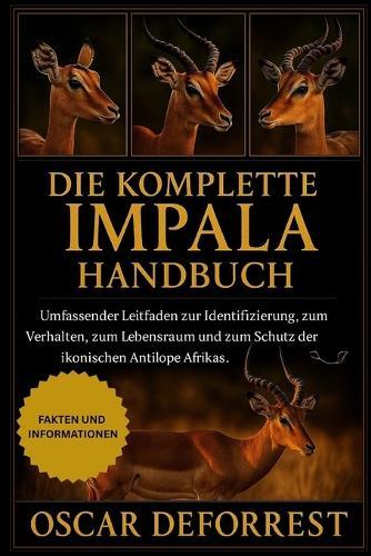 Die Kompletteimpala Handbuch: Umfassender Leitfaden zur Identifizierung, zum Verhalten, zum Lebensraum und zum Schutz der ikonischen Antilope Afrikas.