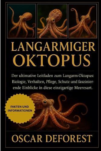 Langarmiger Oktopus: Der ultimative Leitfaden zum Langarm-Oktopus: Biologie, Verhalten, Pflege, Schutz und faszinierende Einblicke in diese einzigartige Meeresart.