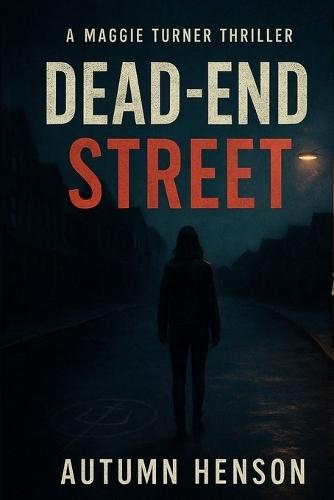 Dead-End Street: A Maggie Turner Thriller