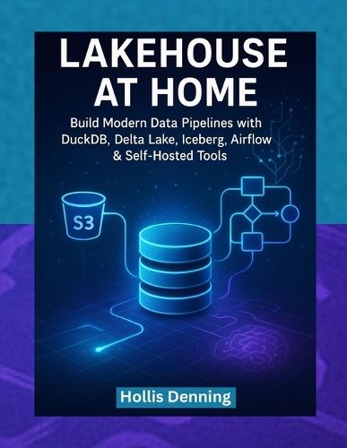 Lakehouse at Home: A Practical Guide to DuckDB, Delta Lake, Iceberg, Airflow & Self-Hosted Data Pipelines