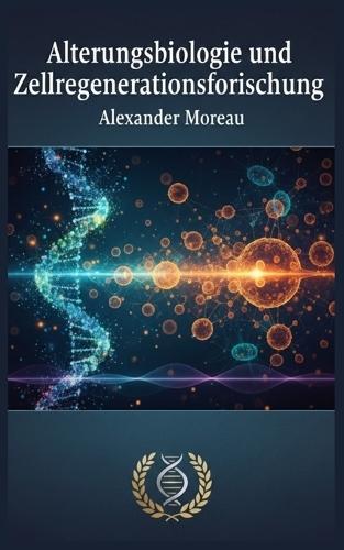 Alterungsbiologie und Zellregenerationsforschung