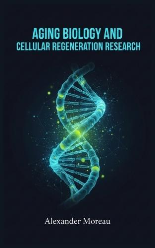 Aging Biology and Cellular Regeneration Research