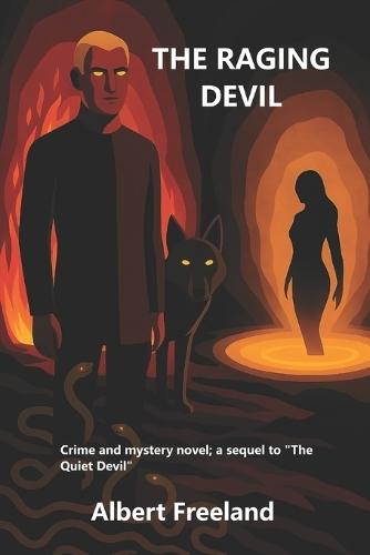 The Raging Devil: Crime and mystery novel; a sequel to ""The Quiet Devil""