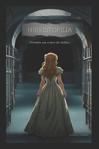 Hibristofilia: Vivendo um conto de falhas
