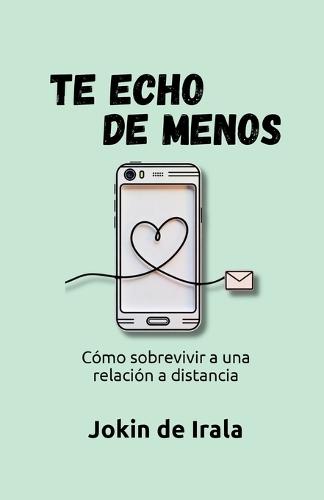 Te echo de menos: Cómo sobrevivir a una relación a distancia
