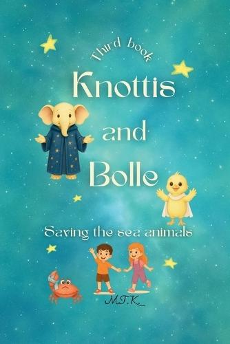 Knottis and Bolle: Saving the sea animals