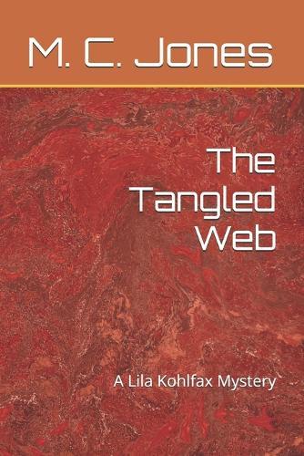The Tangled Web: A Lila Kohlfax Mystery