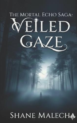 The Mortal Echo Saga: Veiled Gaze