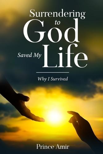 Surrendering to God saved my life: Why I Survived