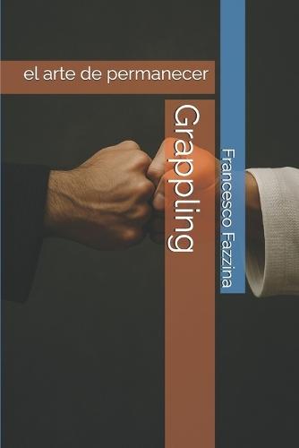 Grappling: el arte de permanecer