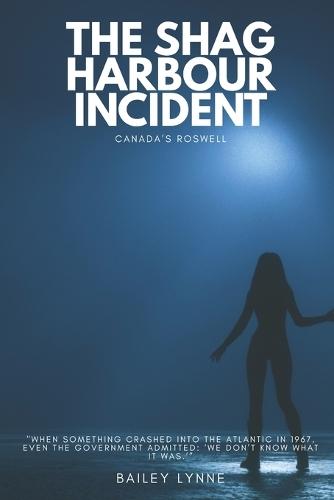 The Shag Harbour Incident: Canada's Roswell