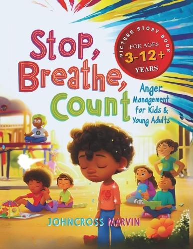 Stop, Breathe, Count: Anger Management for Kids and Young Adults