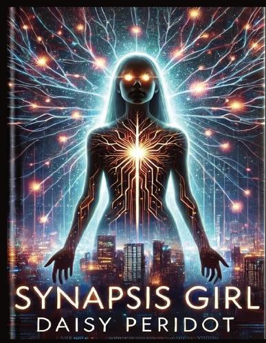 Synapsis Girl: She can download any skill in seconds, shapeshift using living nanotech, and see the world the way only an AI can. She's the world's most advanced weapon- or its first evolving god.