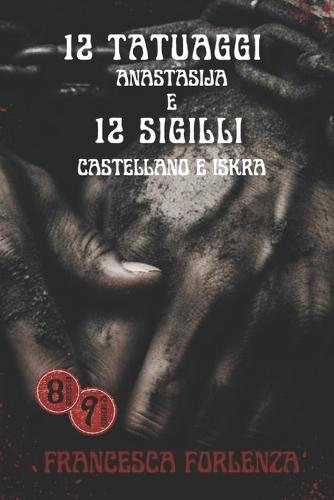 12 tatuaggi e 12 sigilli: Anastasija - Castellano e Iskra