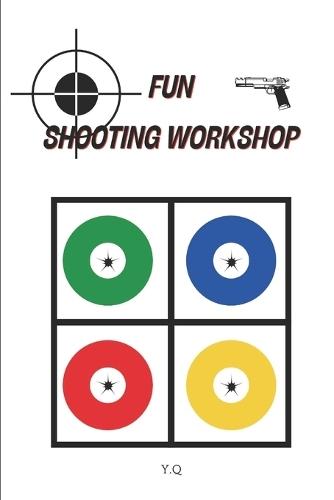 The Fun Shooting Workshop