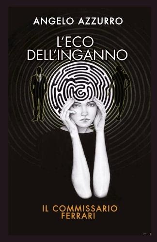 L'eco dell'inganno: Il commissario Ferrari