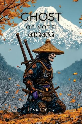 Ghost of Yotei Game Guide: Exploration of Strategic Gameplay, Character Customization, Elevate Your Adventure and Dominate Every Challenge