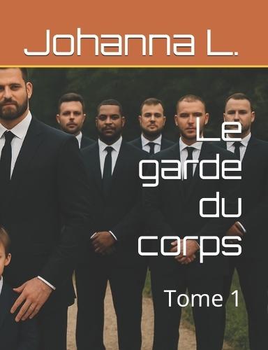 Le garde du corps: Tome 1