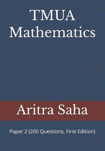 TMUA Mathematics: Paper 2 (200 Questions, First Edition)