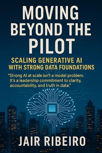 Moving Beyond the AI Pilot: Scaling Generative AI with Strong Data Foundations