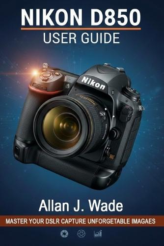 Nikon D850 User Guide