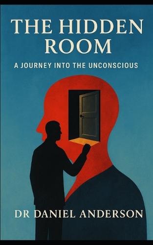 The Hidden Room: A Journey Into the Unconscious