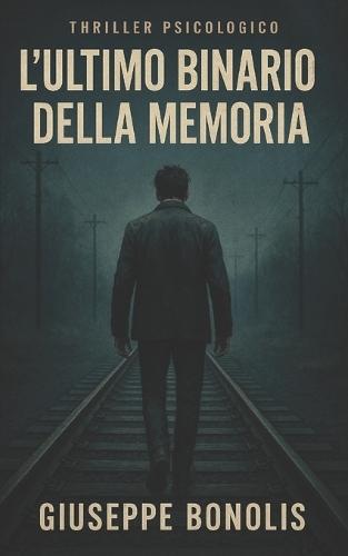 L'ultimo binario della memoria