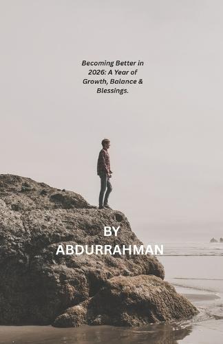 Becoming Better in 2026: A Year of Growth, Balance & Blessings