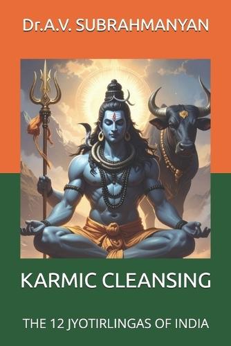 Karmic Cleansing: The 12 Jyotirlingas of India