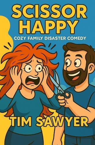 Scissor Happy: Cozy Family Disaster Comedy