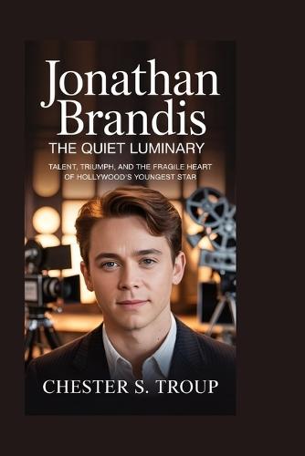 Jonathan Brandis: The Quiet Luminary: Talent, Triumph, and the Fragile Heart of Hollywood's Youngest Star