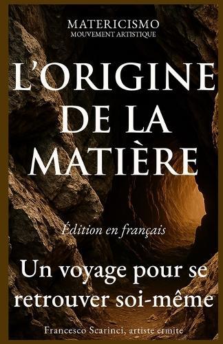 L'Origine de la Matière: Un voyage pour se retrouver soi-même