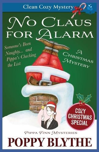 No Claus For Alarm: A Christmas Cozy Mystery