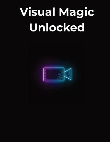 Visual Magic Unlocked: A Complete Guide to Movie Special Effects, Practical Tricks, and Modern VFX That Bring Cinematic Worlds to Life