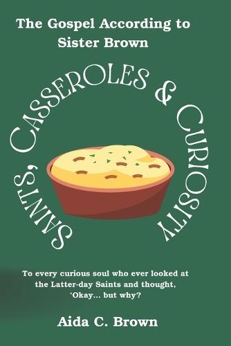 Saints, Casseroles & Curiosity: To every curious soul who ever looked at the Latter-day Saints and thought, 'Okay... but why?