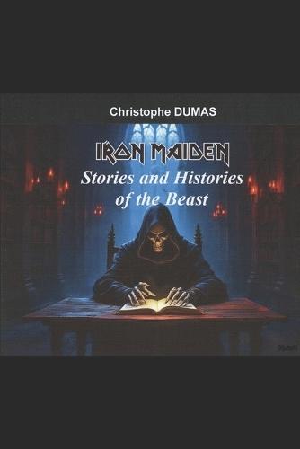 Iron Maiden, Stories and Histories of the Beast