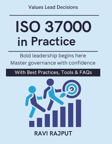 ISO 37000 in Practice: A Framework for Ethical Leadership ISO certification governance Sustainable leadership governance Organizational ethics framework Global governance compliance