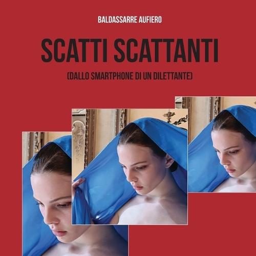 Scatti scattanti: (dallo smartphone di un dilettante)