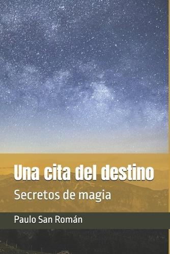 Una cita del destino: Secretos de magia
