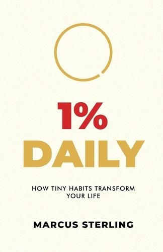 1% Daily: How Tiny Habits Transform Your Life