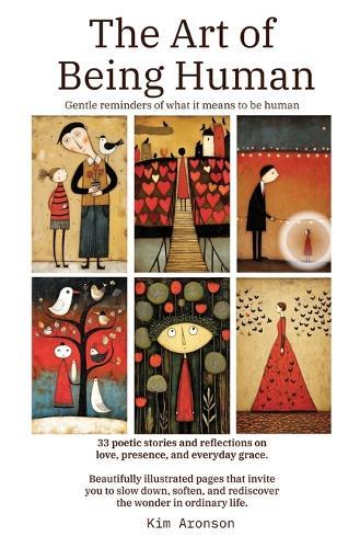 The Art of Being Human: Gentle reminders of what it means to be human