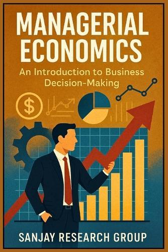 Managerial Economics: An Introduction to Business Decision Making