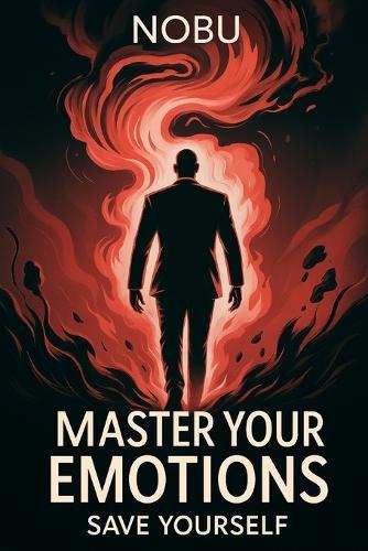 Master your emotions: save yourself