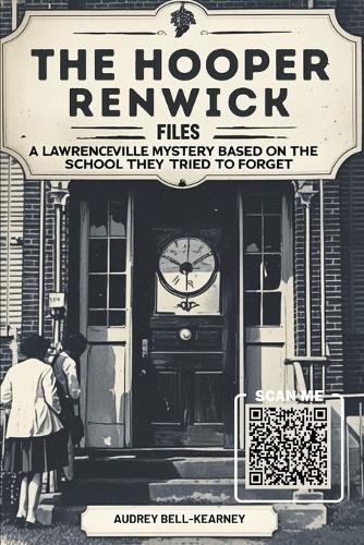 The Hooper Renwick Files: A Lawrenceville Mystery Based on the School They Tried to Forget