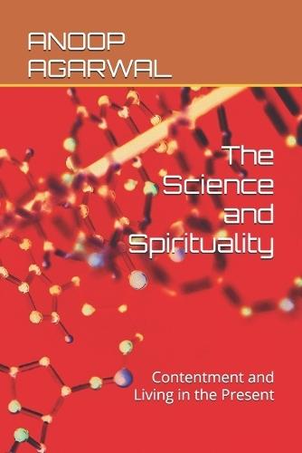The Science and Spirituality: Contentment and Living in the Present