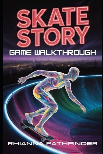 Skate Story Game Walkthrough: Expert Tips, and Advanced Strategies to Master Every Trick, Unlock Hidden Secrets, and Dominate the Underworld