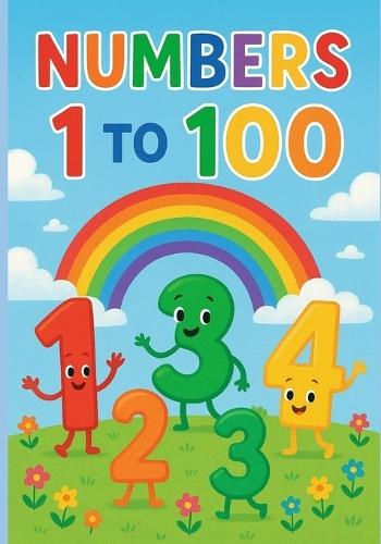My First Numbers Book: A Counting Guide 1-100