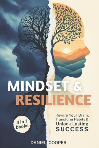 Mindset & Resilience: 4 BOOKS IN 1 The Scientific Method to Rewire Your Brain, Transform Habits and Unlock Lasting Success + eBook PDF