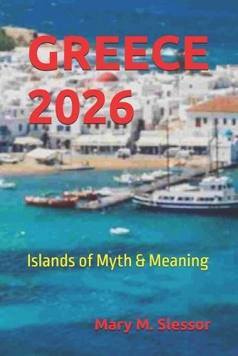 Greece 2026: Islands of Myth & Meaning