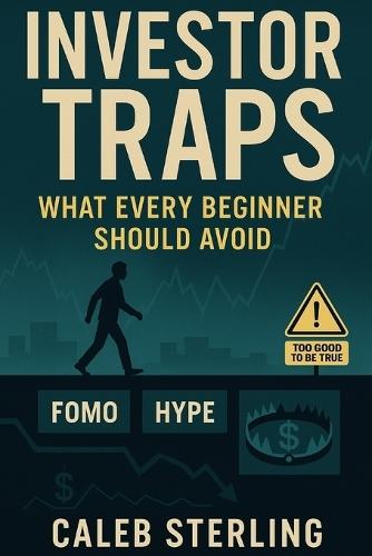 Investor Traps: What Every Beginner Should Avoid